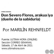 DON SEVERO FLORES, ARAKUA IYA (DUEÑO DE LA SABIDURÍA) - Por MARILÍN REHNFELDT - Sábado, 17 de Abril de 2021